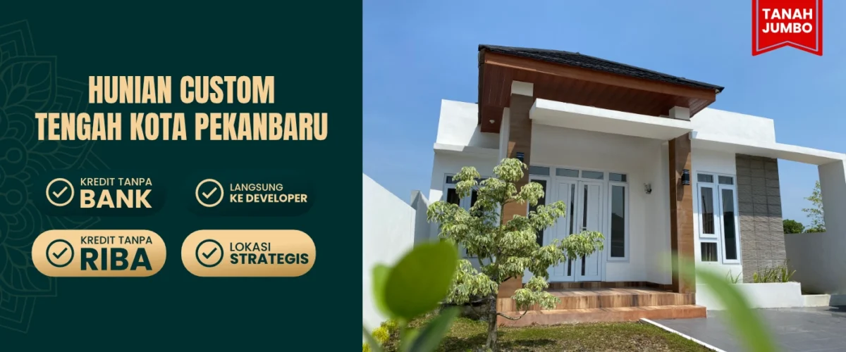 Kredit Rumah Tanpa Bank dan Tanpa Riba Pekanbaru